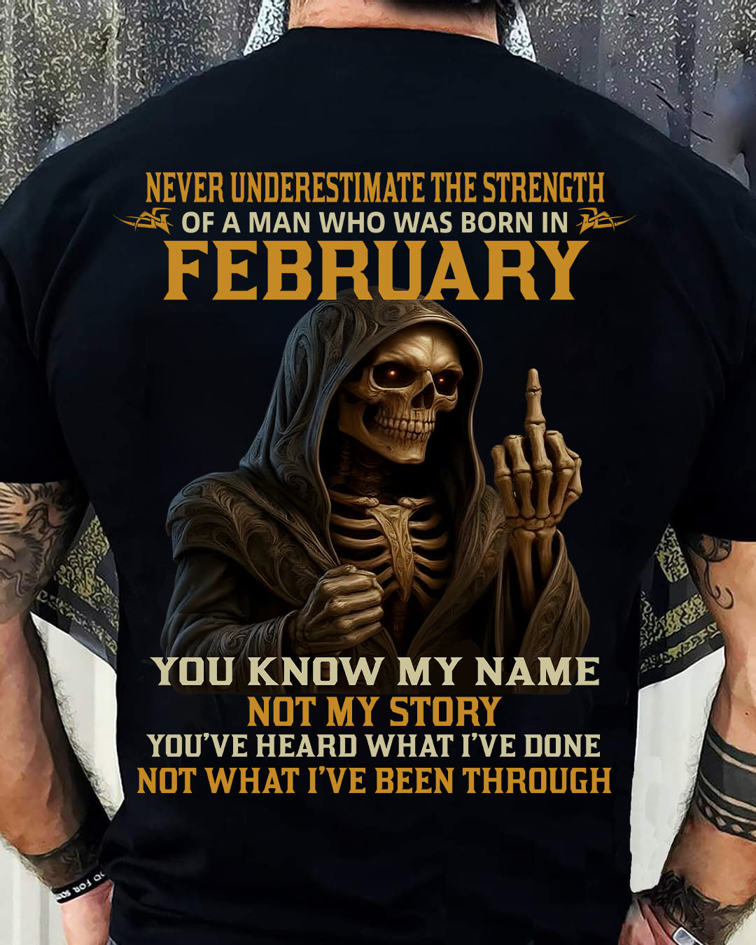 FEBRUARY - NEVER UNDERESTIMATE - BIRTHDAY T-SHIRT FOR MEN - TIEN02 (SKU26T-01-06-02)