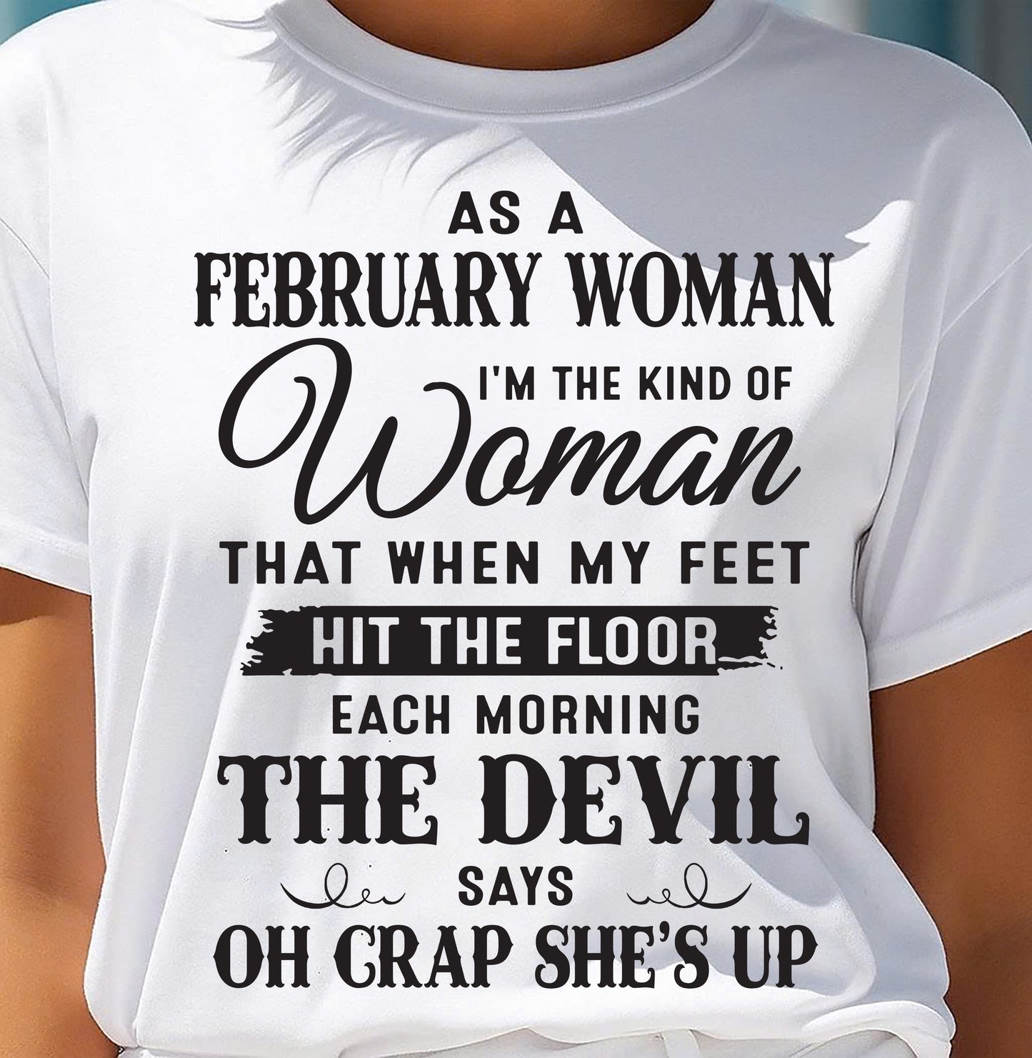 AS A FEBRUARY WOMAN – T-SHIRT FOR WOMAN – DOAN02 (SKU26T-01-36-02)