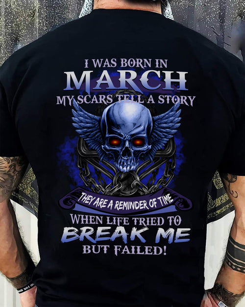 I WAS BORN IN MARCH MY SCARS TELL A STORY - T-SHIRT FOR MAN - TIEN03 (SKU08-68-03)