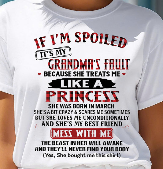 March – If I’m Spoiled, It’s My Grandma’s Fault – Gift For Grandson And Granddaughter From Grandma – DOAN03 (SKU07-92-03)
