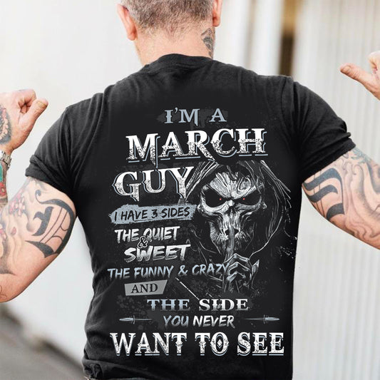 I'm A March Guy I Have 3 Sides - T-Shirt For Man - DOAN03 (SKU07-60-03)
