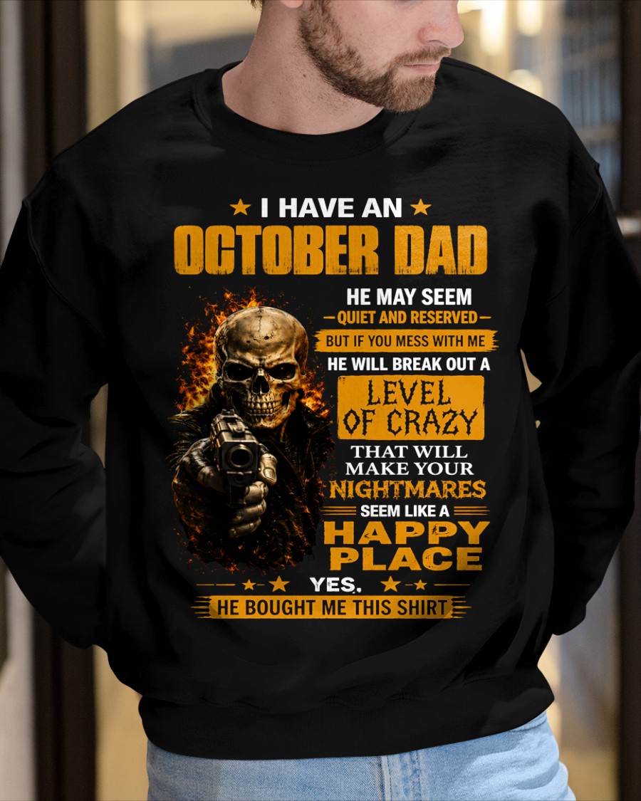 "MY DAD - HE MAY SEEM QUIET AND RESERVED" –  COOL T - SHIRT FROM DAD – TIEN10 (SKU2606-60-10)