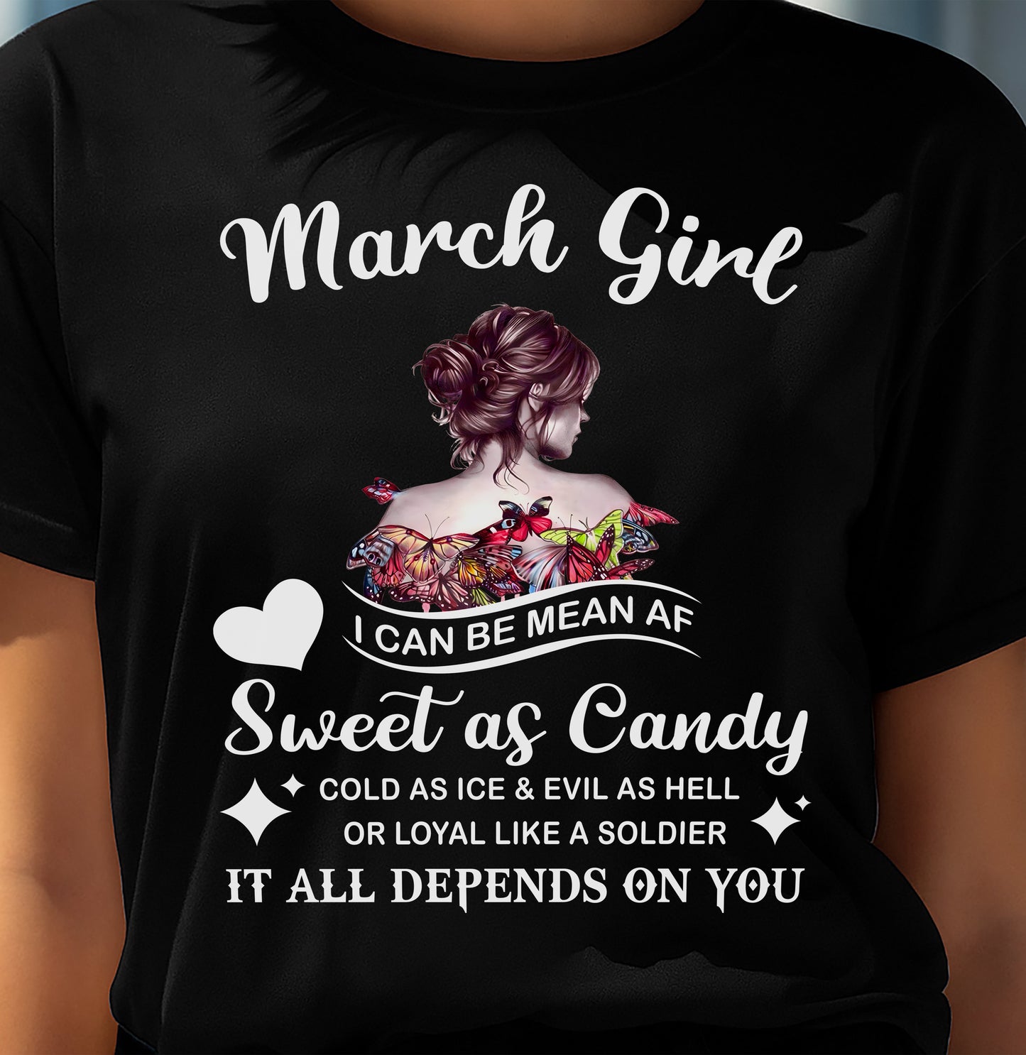 March Girl T-Shirt – Sweet As Candy, Cold As Ice - Birthday Gift for Women - TIEN03 (SKU26T-01-38-03)