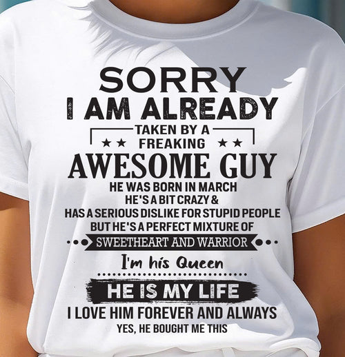 March - Sorry I Am Already Taken By A Freaking Awesome Guy - Gift For Your Girlfriend, Wife From Husband - TIEN03 (SKU10-98-03)