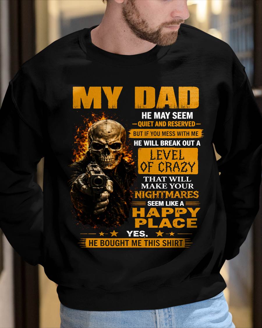 "MY DAD - HE MAY SEEM QUIET AND RESERVED" –  COOL T - SHIRT FROM DAD – TIEN00 (SKU2606-60-00)