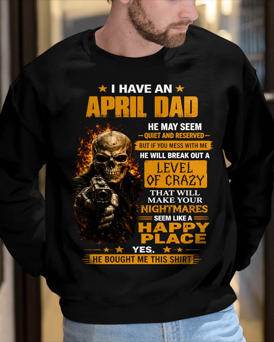 "MY DAD - HE MAY SEEM QUIET AND RESERVED" –  COOL T - SHIRT FROM DAD – TIEN04 (SKU2606-60-04)