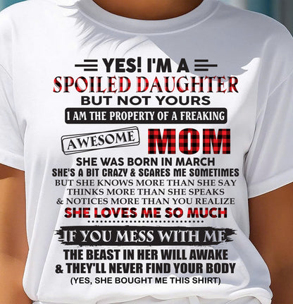 March - Spoiled Daughter Of Awesome Mom T-Shirt - Perfect Gift From Mom - TIEN03 (SKU11-149-03)