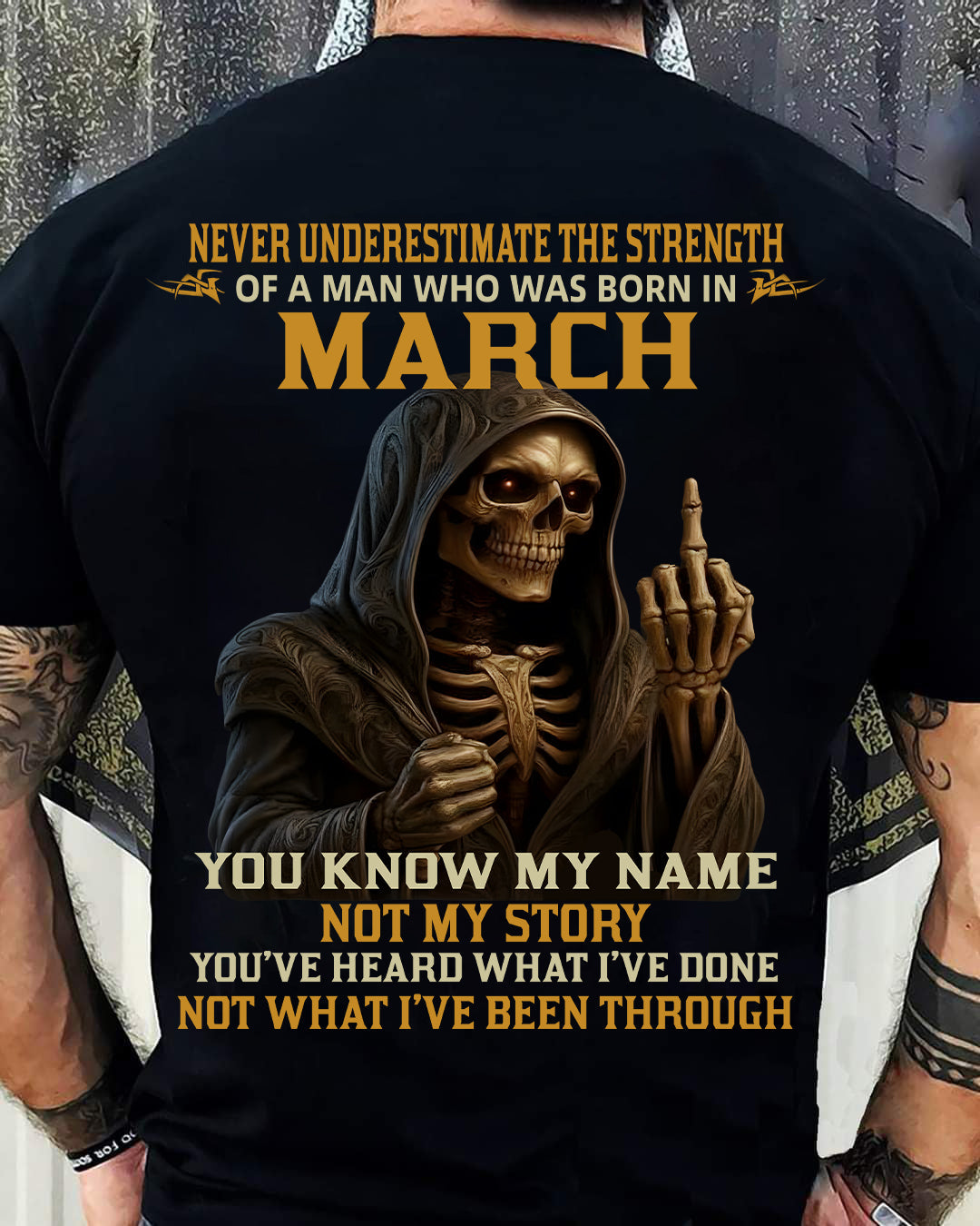 MARCH -  NEVER UNDERESTIMATE - BIRTHDAY T-SHIRT FOR MEN - TIEN03 (SKU26T-01-06-03)