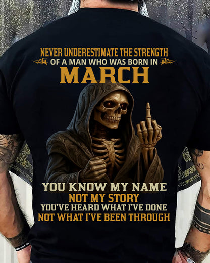 MARCH -  NEVER UNDERESTIMATE - BIRTHDAY T-SHIRT FOR MEN - TIEN03 (SKU26T-01-06-03)
