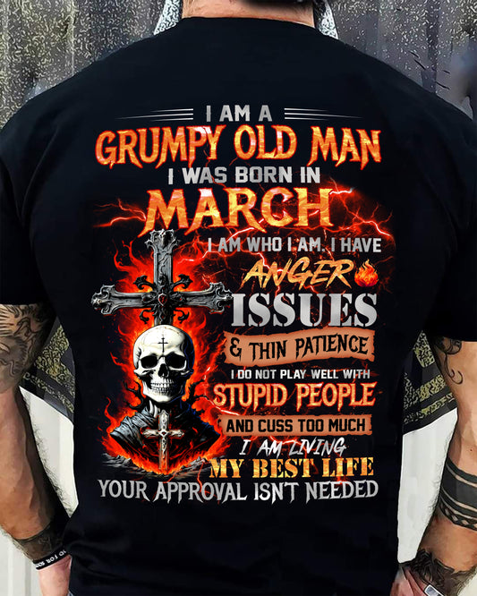 MARCH - GRUMPY OLD MAN T-SHIRT - FUNNY SKULL ANGER ISSUES TEE - PERFECT GIFT FOR MEN TIEN03 (SKU12-319-03)