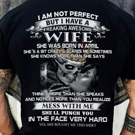 April - I Am Not Perfect But I Have A Freaking Awesome Wife - Gift For Husband From Wife - DOAN04 (SKU06-34-04)