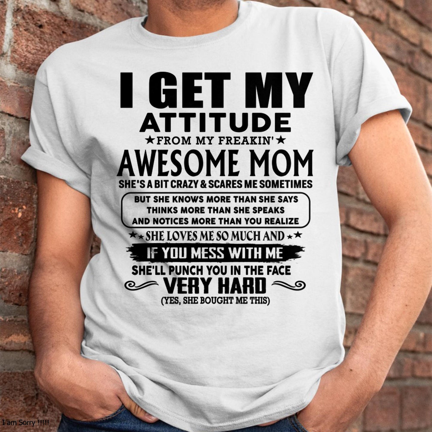 Thanks Mom - I GET MY ATTITUDE FROM MY FREAKIN' AWESOME MOM - Gift for Son and Daughter From Mom - TIEN00 (SKU-TMD-CU-00)