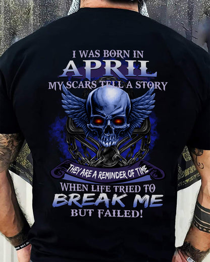 I WAS BORN IN APRIL MY SCARS TELL A STORY - T-SHIRT FOR MAN - DOAN04 (SKU08-68-04)