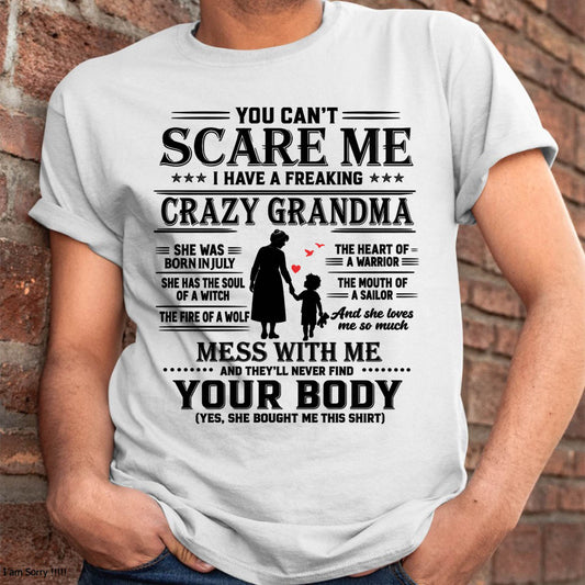 July – "You Can't Scare Me - I Have A Freaking Crazy Grandma" – The Beautiful T - Shirt From Grandma – TIEN07 (SKU2606-359-07)