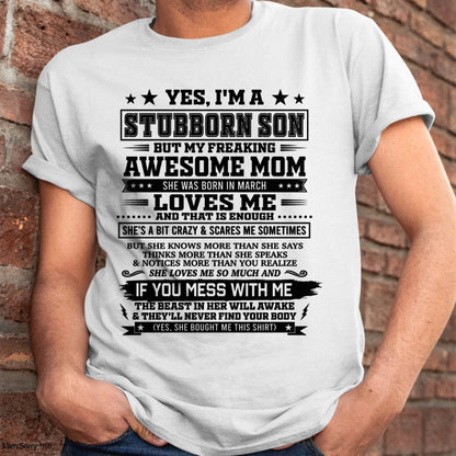 "I'M A STUBBORN SON BUT I HAVE A FREAKING AWESOME MOM - SHE'S LOVE ME SO MUCH"  – GIFT FROM MOM TO SON – TIEN03 (SKU2606-80-03)