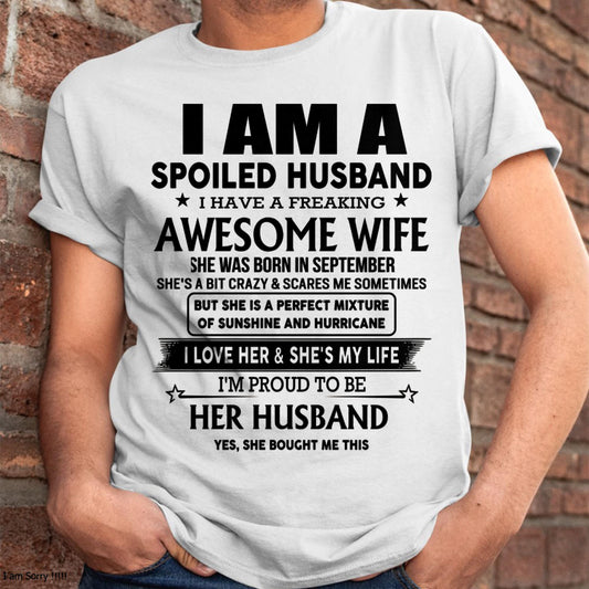 September - I Am A Spoiled Husband I Have A Freaking Awesome Wife - Gift For Husband From Wife - TIEN09 (SKU-HUS-TS-09)