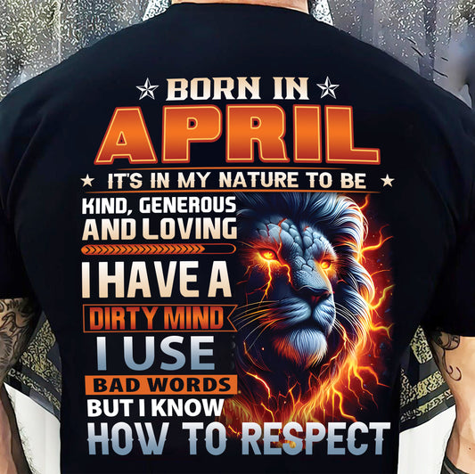 APRIL - DIRTY MIND BUT KNOWS RESPECT - BIRTHDAY T-SHIRT FOR MEN - tien04 (SKU08-84-04)