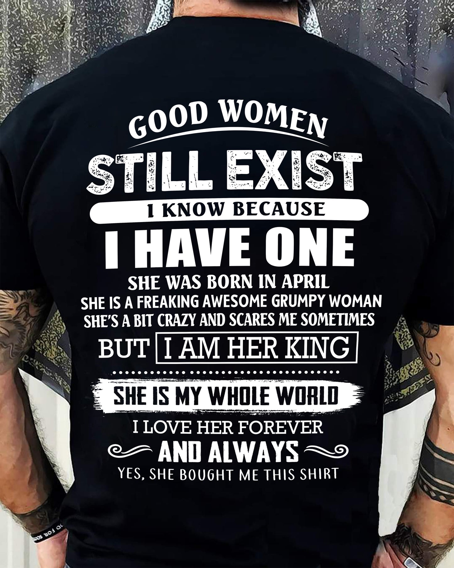 APRIL - GOOD WOMEN STILL EXIST - PERFECT GIFT FROM WIFE, GIRLFRIEND - TIEN04 (SKU12-306-04)