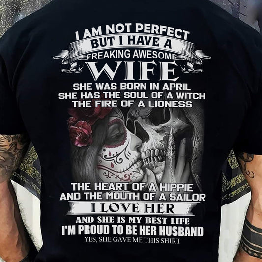 I Am Not Perfect But I Have A Freaking Awesome Wife - Gift For Husband From Wife - DOAN04 (SKU06-31-04)