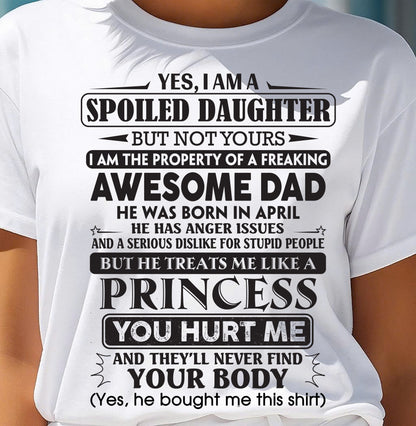 April – Yes, I Am A Spoiled Daughter – Gift For Daughter From Dad – DOAN04 (SKU12-267-04)