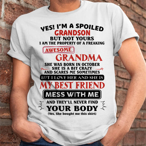 OCTOBER – "YES! I'M A SPOILED GRANDSON OF AWESOME GRANDMA" – THE BEAUTIFUL T - SHIRT FROM GRANDMA – TIEN10 (SKU2606-392-10)