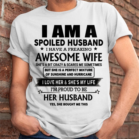 I Am A Spoiled Husband I Have A Freaking Awesome Wife - Gift For Husband From Wife - TIEN00 (SKU-HUS-TS-00)
