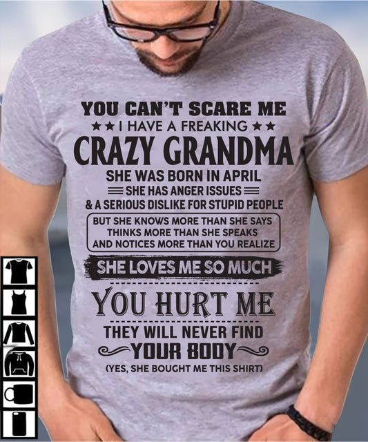 April - You Can’t Scare Me I Have A Freaking Crazy Grandma - Gift For Grandson And Granddaughter From Grandma - DOAN04 (SKU10-56-04)
