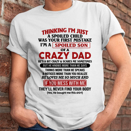 I Am Spoiled Son Of A Crazy Dad - Gift for Son From Dad - TIEN00 (SKU-TDS-SPOILED-00)