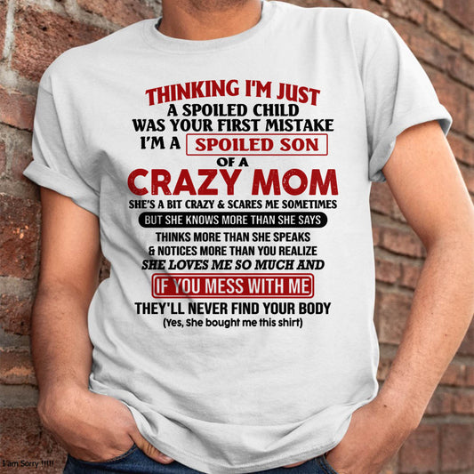 I Am Spoiled Son Of A Crazy Mom - Gift for Son From Mom - DOAN00 (SKUT-MS0608-00)