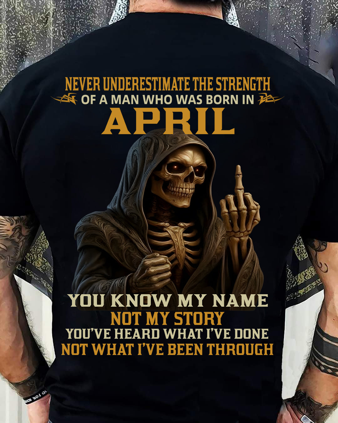 APRIL - NEVER UNDERESTIMATE - BIRTHDAY T-SHIRT FOR MEN - TIEN04 (SKU26T-01-06-04)