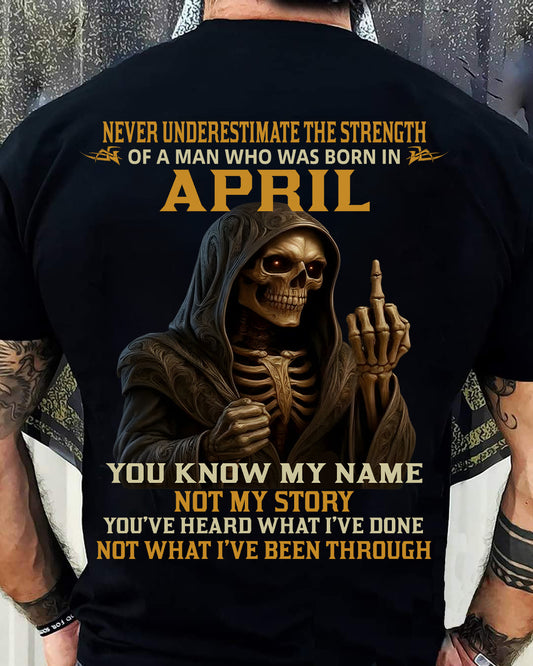 APRIL - NEVER UNDERESTIMATE - BIRTHDAY T-SHIRT FOR MEN - TIEN04 (SKU26T-01-06-04)