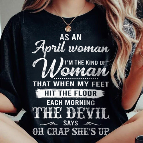 April - I'm The Kind Of Woman – T-Shirt For Woman – DOAN04 (SKU26T-01181-04)