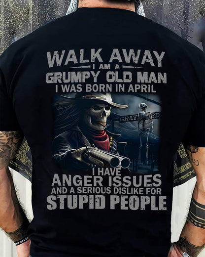APRIL - WALK AWAY I AM A GRUMPY OLD MAN - T-SHIRT FOR MAN - DOAN04 (SKU08-29-04)