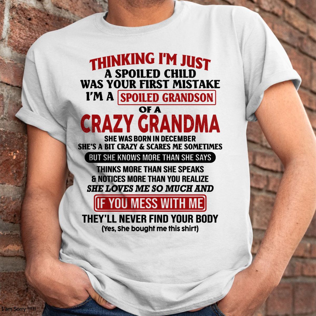 DECEMBER - I'M A SPOILED GRANDSON OF A CRAZY GRANDMA - From Grandma - TIEN12 (SKU-GMS1-NTT12)