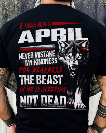 I Was Born In April Never Mistake My Kindness For Weakness - T-Shirt For Man - DOAN04 (SKU08-64-04)