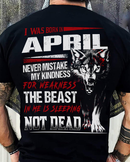 I Was Born In April Never Mistake My Kindness For Weakness - T-Shirt For Man - DOAN04 (SKU08-64-04)