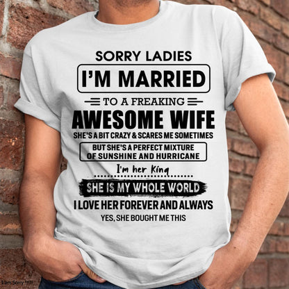 Sorry Ladies I Am Married To A Freaking Awesome Wife - Gift For Husband From Wife - DOAN00 (SKU-TWIFE-00)