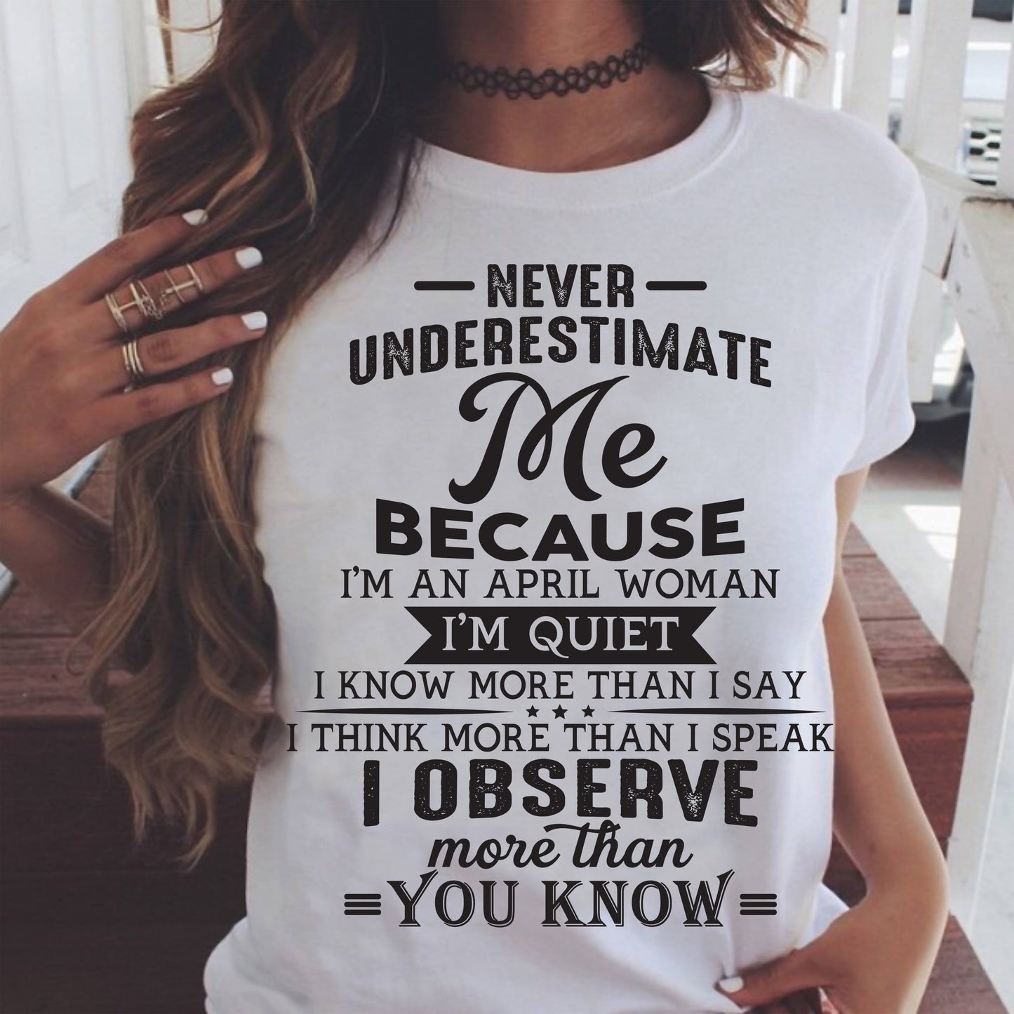 April - Never Underestimate Me - T Shirt For Woman - DOAN04 (SKU10-23-04)