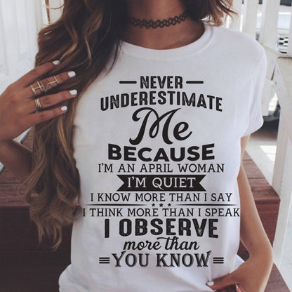 April - Never Underestimate Me - T Shirt For Woman - DOAN04 (SKU10-23-04)
