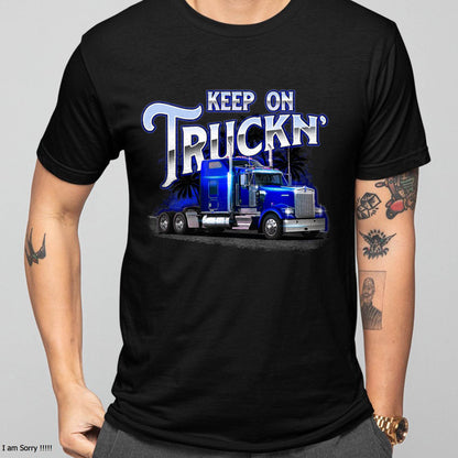 Keep On Truckn - Semi Truck Driver Trucker Trucking Mechanic T-Shirt - Gift For Mechanic - DOAN (SKUM08-D17)