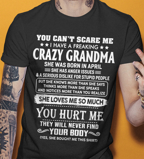 April – You Can’t Scare Me I Have A Freaking Crazy Grandma – Gift For Grandson And Granddaughter From Grandma – DOAN04 (SKU11-126-04)