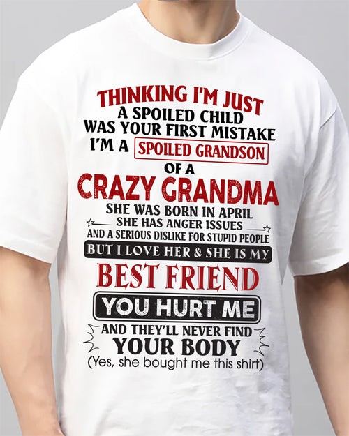 April - Thinking I'm Just A Spoiled Child Was Your First Mistake – Gift For Grandson From Grandma – DOAN04 (SKU26T-01109-04)