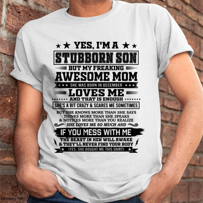 "I'M A STUBBORN SON BUT I HAVE A FREAKING AWESOME MOM - SHE'S LOVE ME SO MUCH"  – GIFT FROM MOM TO SON – TIEN12 (SKU2606-80-12)
