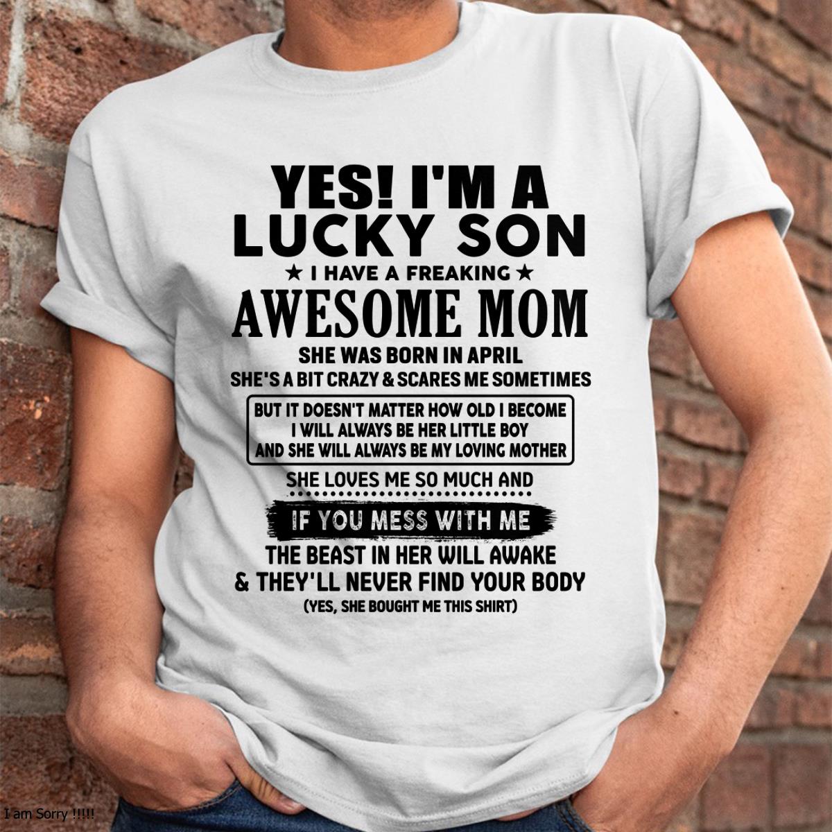 April - I am Lucky Son - Gift For Son From Mom - DOAN04 - (SKU-T1206LMS-04)