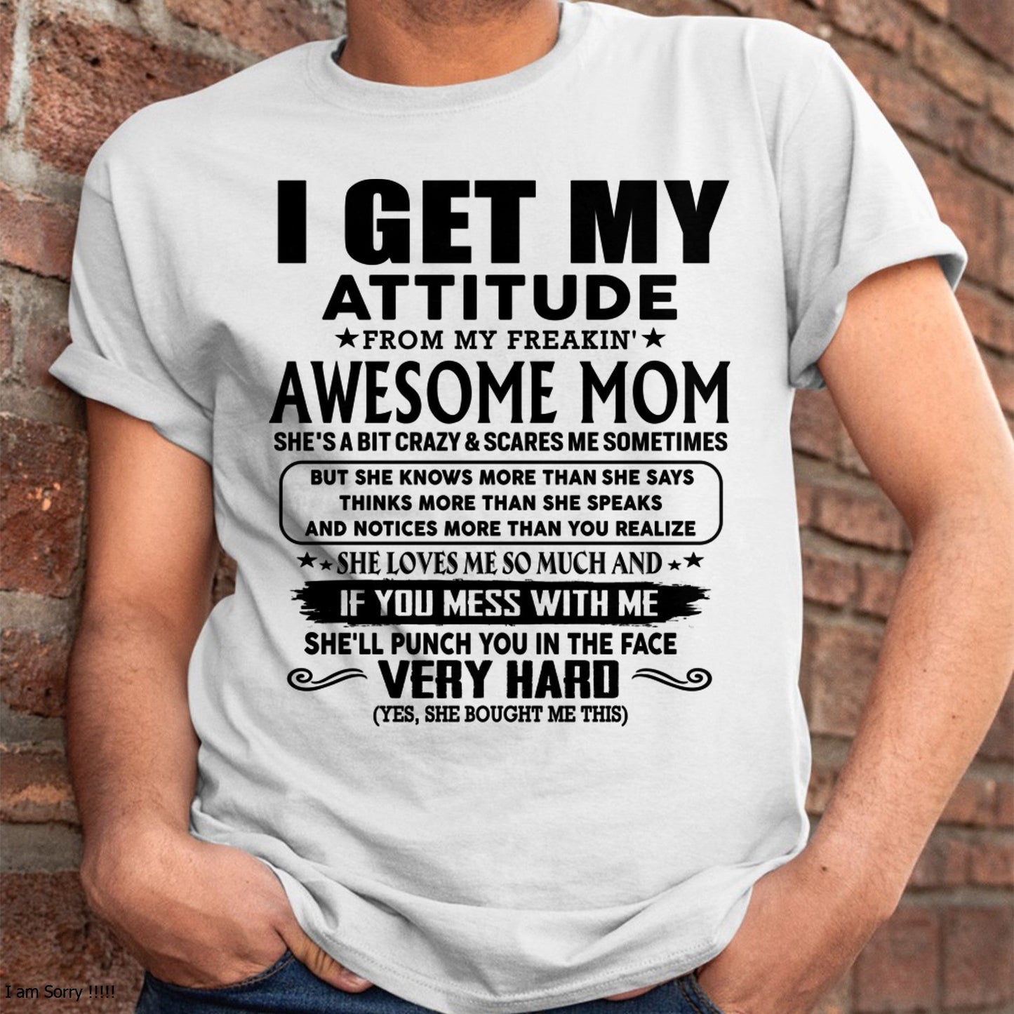 Thanks Mom - I GET MY ATTITUDE FROM MY FREAKIN' AWESOME MOM - Gift for Son and Daughter From Mom - TIEN00 (SKU-TMD-CU-00)