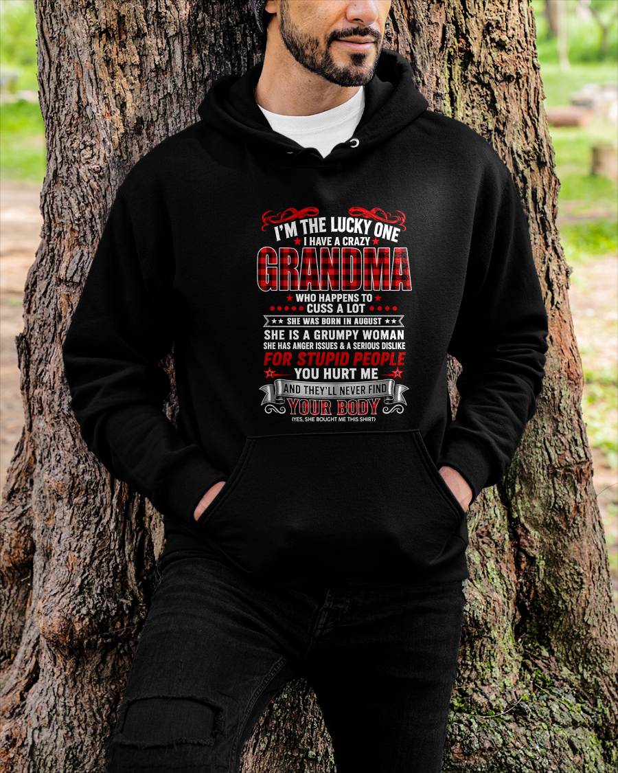 AUGUST – "I'M THE LUCKY ONE - I HAVE A CRAZY GRANDMA - MESS WITH ME - THEY'LL NEVER FIND YOUR BODY" – T-SHIRT FROM GRANDMA – TIEN08 (SKU2608-51-08)