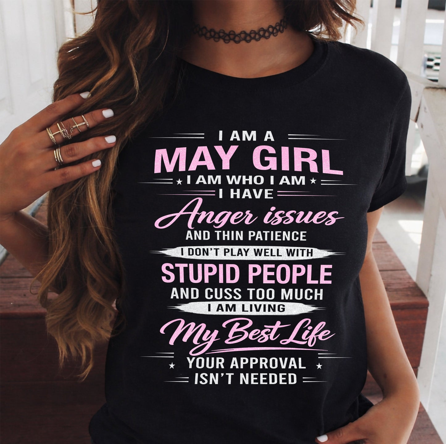 MAY - I AM WHO I AM - BIRTHDAY T-SHIRT FOR WOMEN - tien05 (SKU26T-01273-05)