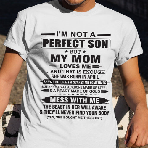 April - "I'M NOT A PERFECT SON BUT MY MOM LOVES ME" - Birthday Gift From April Mom / Woman - TIEN04 (SKU10-147-04)