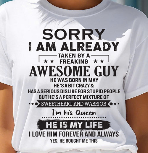 May - Sorry I Am Already Taken By A Freaking Awesome Guy - Gift For Your Girlfriend, Wife From Husband - TIEN05 (SKU10-98-05)
