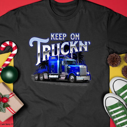 Keep On Truckn - Semi Truck Driver Trucker Trucking Mechanic T-Shirt - Gift For Mechanic - DOAN (SKUM08-D17)